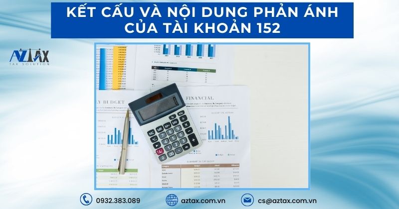 Kết cấu và nội dung phản ánh của Tài khoản 152