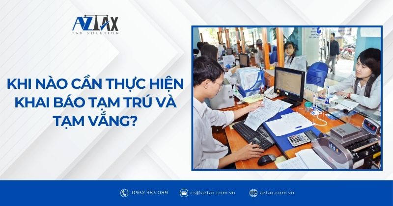 Khi nào cần thực hiện khai báo tạm trú và tạm vắng