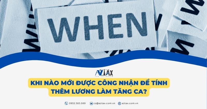 Khi nào mới được công nhận để tính thêm lương làm tăng ca?