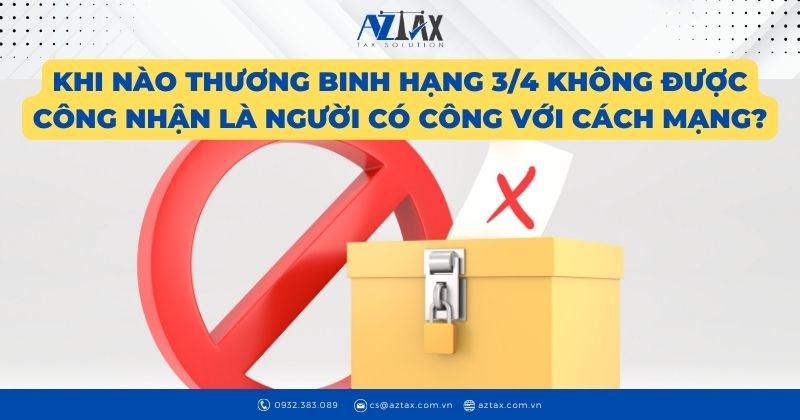 Khi nào thương binh hạng 3/4 không được công nhận là người có công với cách mạng?