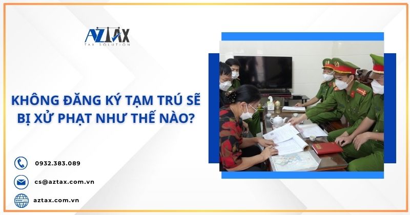 Không đăng ký tạm trú sẽ bị xử phạt như thế nào?