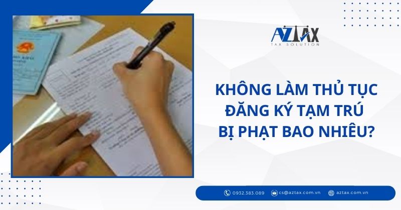 Không làm thủ tục đăng ký tạm trú bị phạt bao nhiêu?