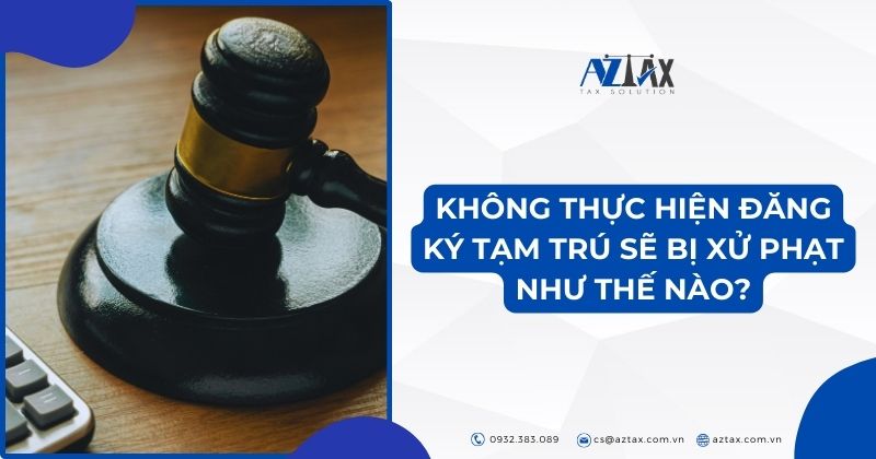 Không thực hiện đăng ký tạm trú sẽ bị xử phạt như thế nào?