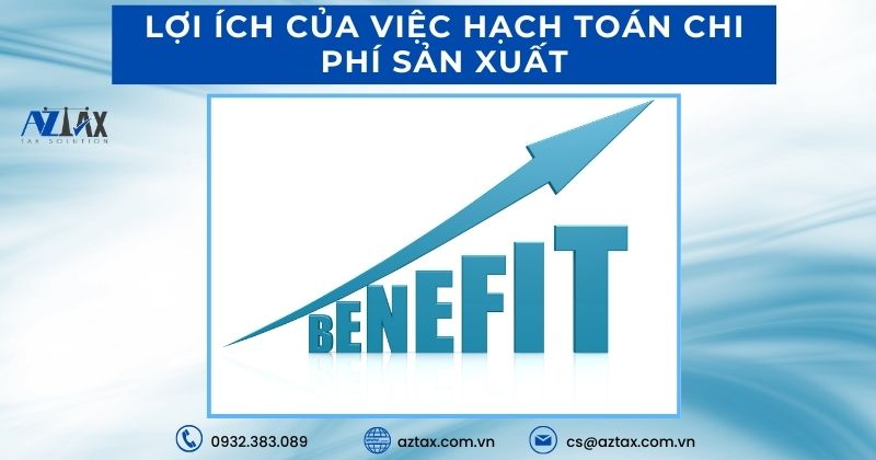 Lợi ích của việc hạch toán chi phí sản xuất