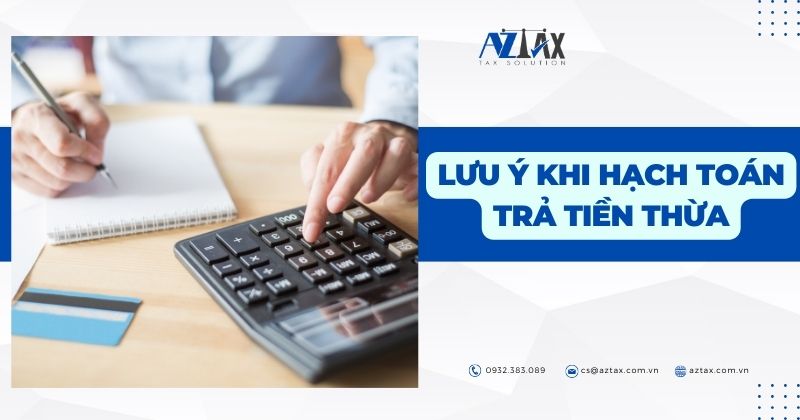 Lưu ý khi hạch toán trả tiền thừa