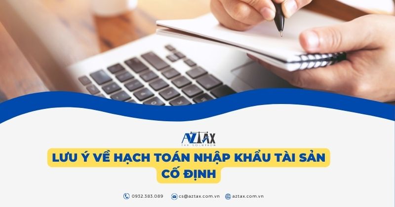 Lưu ý về hạch toán nhập khẩu tài sản cố định