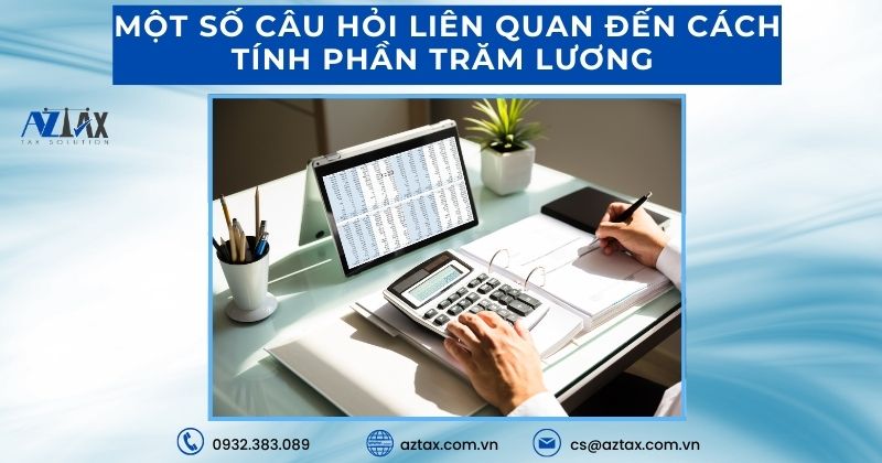 Một số câu hỏi liên quan đến cách tính phần trăm lương