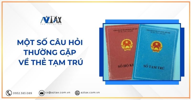 Một số câu hỏi thường gặp về thẻ tạm trú