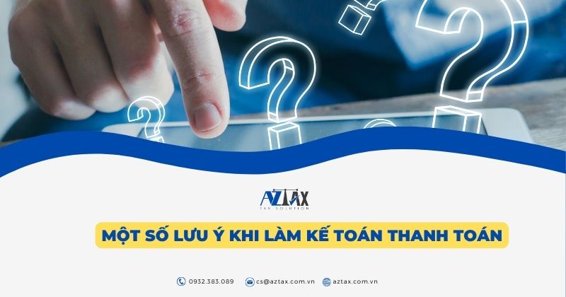 Một số lưu ý khi làm kế toán thanh toán