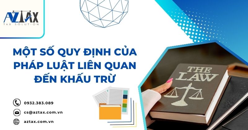 Một số quy định của pháp luật liên quan đến khấu trừ