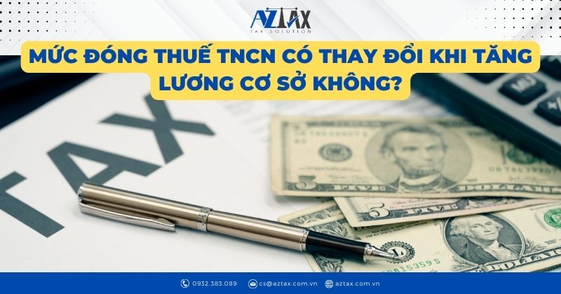 Mức đóng thuế TNCN có thay đổi khi tăng lương cơ sở không?