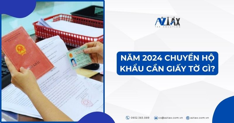 Năm 2024 chuyển hộ khẩu cần giấy tờ gì?