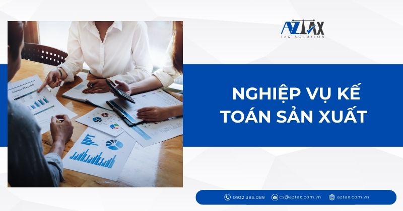 Nghiệp vụ kế toán sản xuất