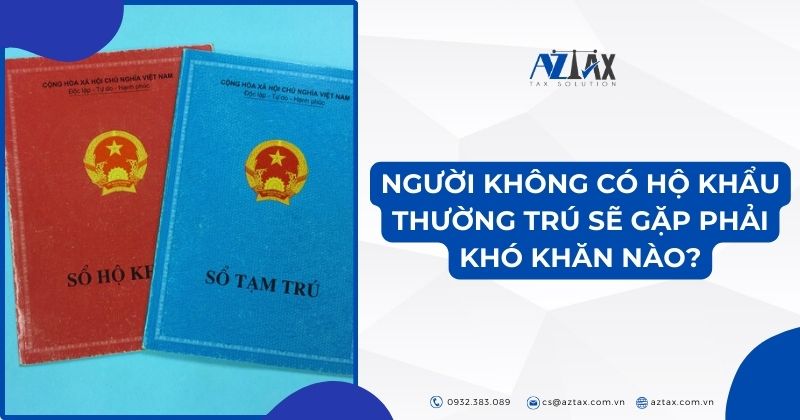 Người không có hộ khẩu thường trú sẽ gặp phải khó khăn nào?