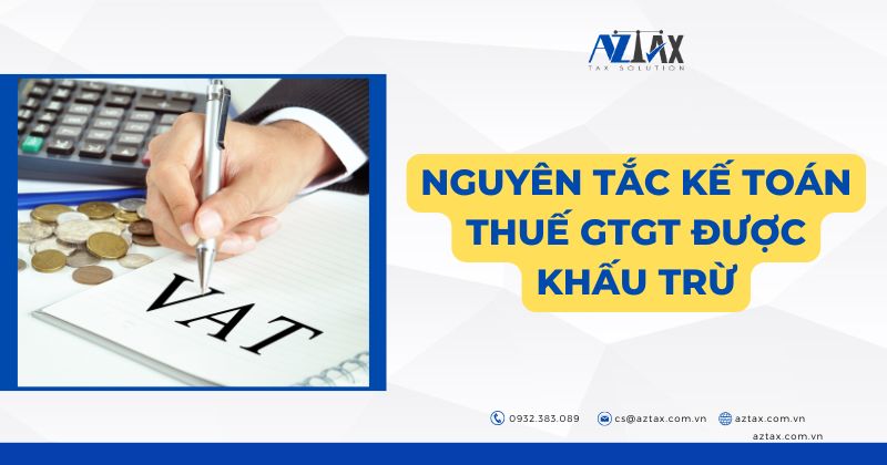 Nguyên tắc kế toán thuế GTGT được khấu trừ