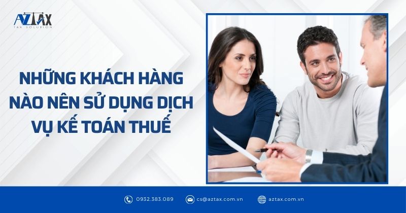 Những khách hàng nào nên sử dụng dịch vụ kế toán thuế