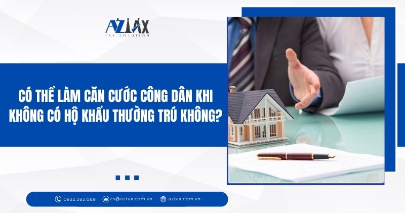 Có thể làm căn cước công dân khi không có hộ khẩu thường trú không?