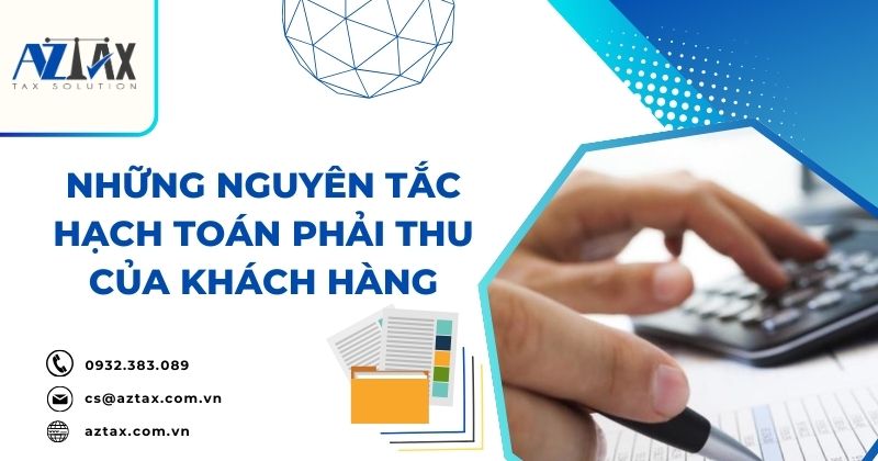 Những nguyên tắc hạch toán phải thu của khách hàng