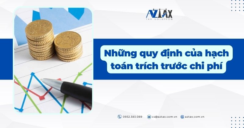 Những quy định của hạch toán trích trước chi phí