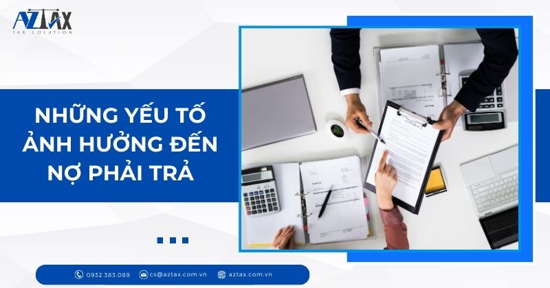 Những yếu tố ảnh hưởng đến nợ phải trả