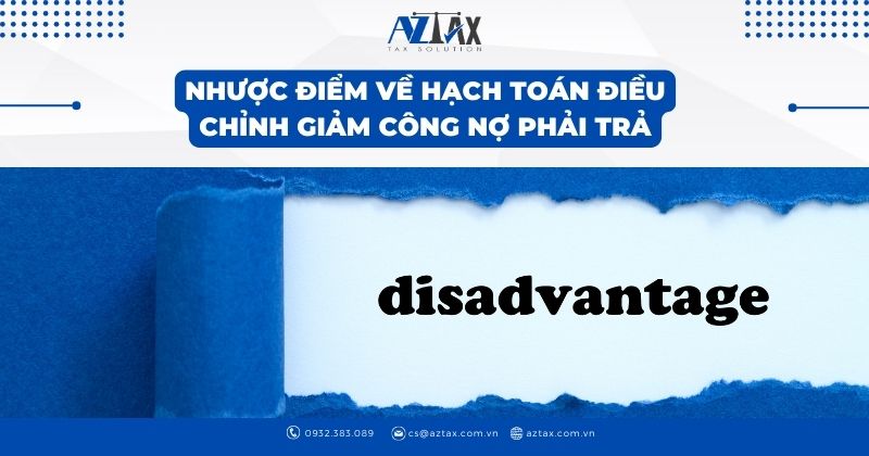 Nhược điểm khi hạch toán điều chỉnh giảm công nợ phải trả