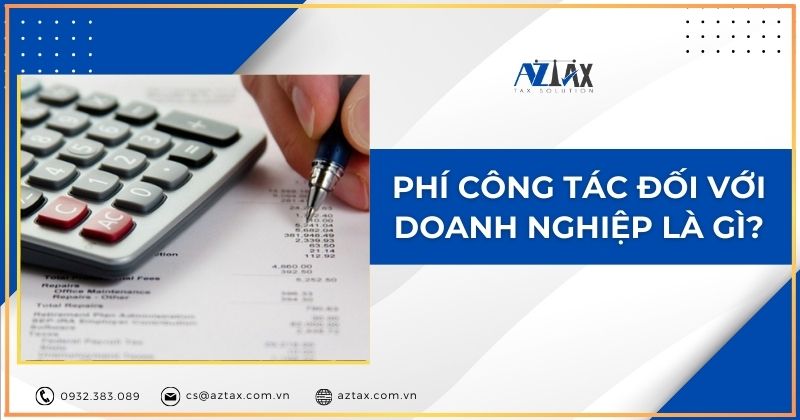 Phí công tác đối với doanh nghiệp là gì?