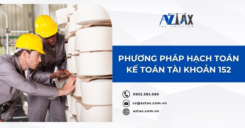 Phương pháp hạch toán kế toán tài khoản 152 – Nguyên liệu, vật liệu