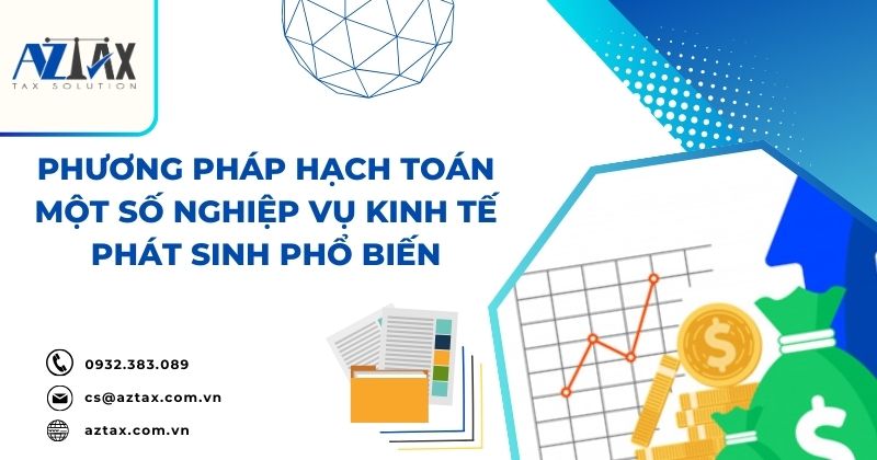 Phương pháp hạch toán một số nghiệp vụ kinh tế phát sinh phổ biến