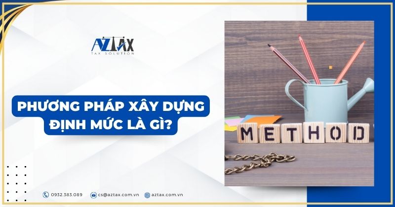 Phương pháp xây dựng định mức là gì?