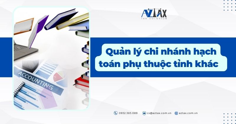 Quản lý chi nhánh hạch toán phụ thuộc tỉnh khác