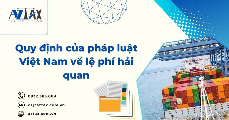 Quy định của pháp luật Việt Nam về lệ phí hải quan