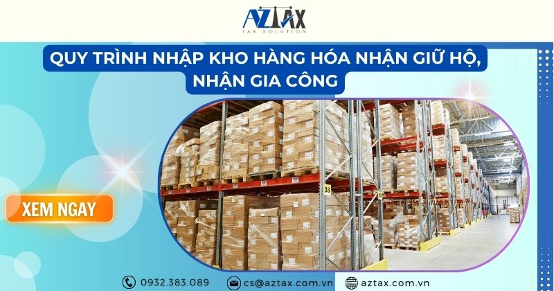 Quy trình nhập kho hàng hóa nhận giữ hộ, nhận gia công