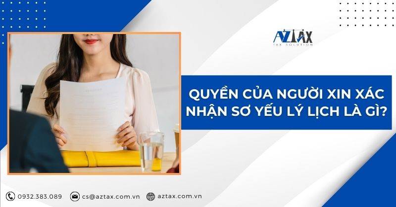 Quyền của người xin xác nhận sơ yếu lý lịch là gì?