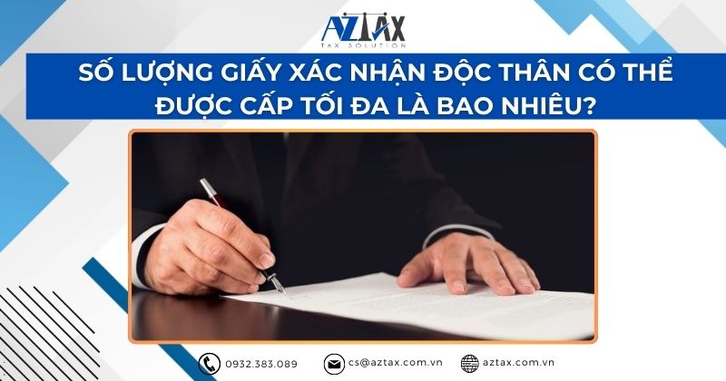 Số lượng giấy xác nhận độc thân có thể được cấp tối đa là bao nhiêu?