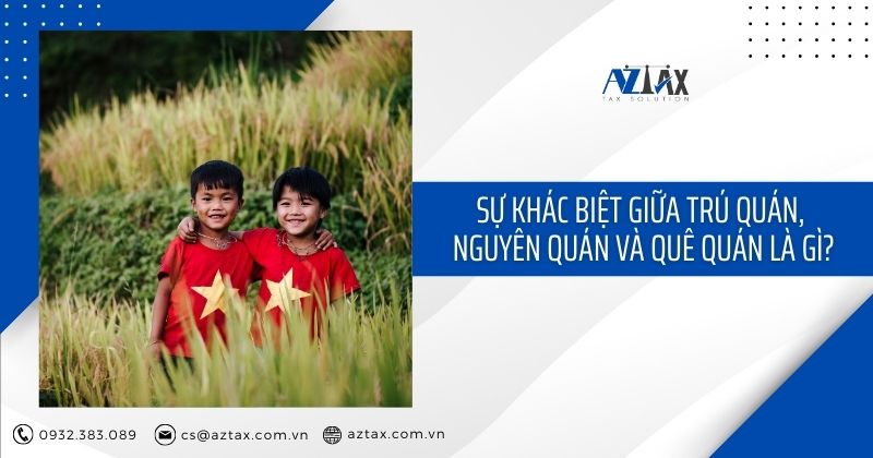 Sự khác biệt giữa trú quán, nguyên quán và quê quán là gì?