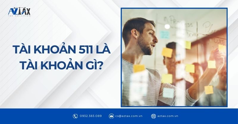 Tài khoản 511 là tài khoản gì?