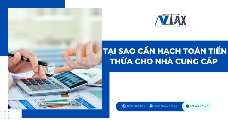 Tại sao cần hạch toán tiền thừa cho nhà cung cấp