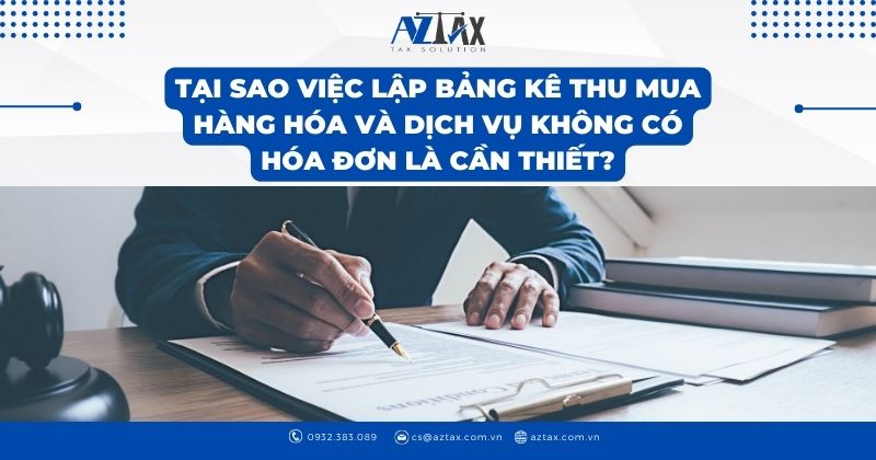 Tại sao việc lập bảng kê thu mua hàng hóa và dịch vụ không có hóa đơn là cần thiết?