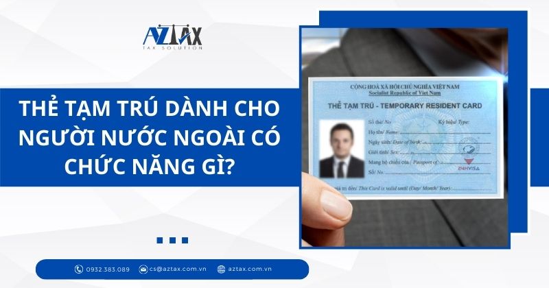 Thẻ tạm trú dành cho người nước ngoài có chức năng gì?