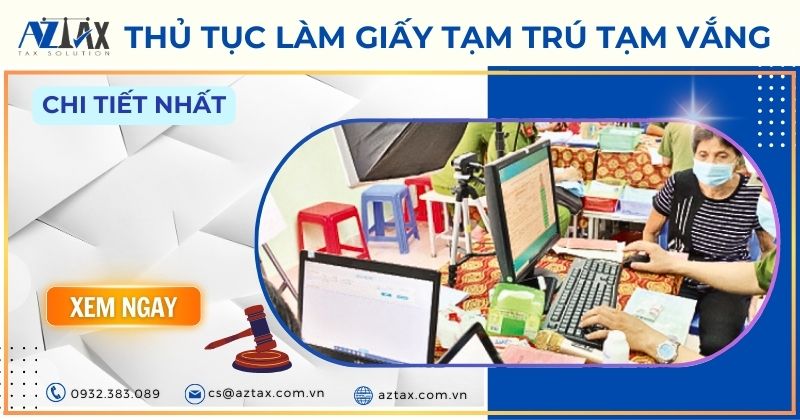 Thủ tục làm giấy tạm trú tạm vắng chi tiết nhất