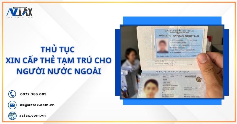 Thủ tục xin cấp thẻ tạm trú cho người nước ngoài