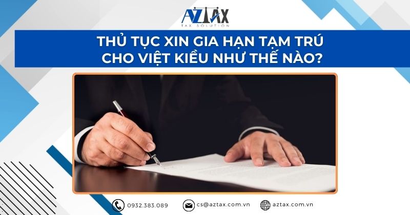 Thủ tục xin gia hạn tạm trú cho Việt kiều như thế nào?