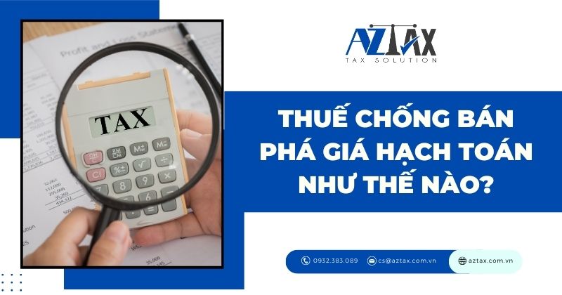 Thuế chống bán phá giá hạch toán như thế nào?