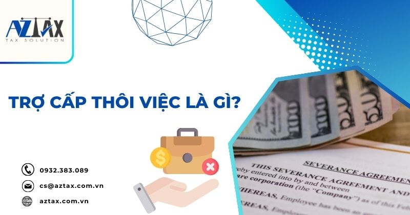 Trợ cấp thôi việc là gì?