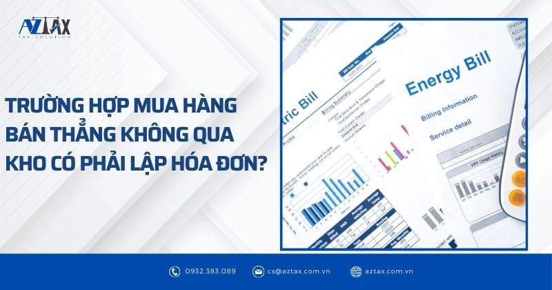 Trường hợp mua hàng bán thẳng không qua kho có phải lập hóa đơn?