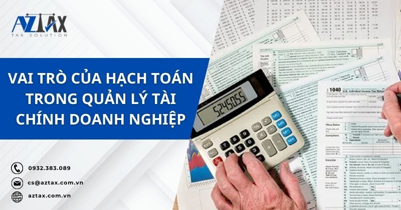 Vai trò của hạch toán trong quản lý tài chính doanh nghiệp