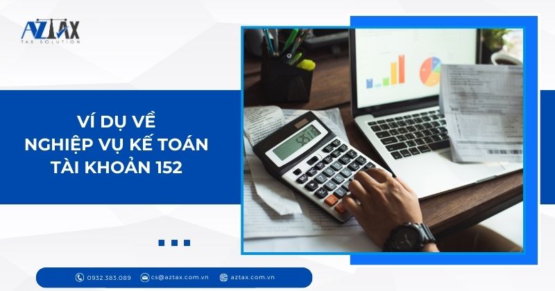 Ví dụ minh họa về hạch toán tk 152