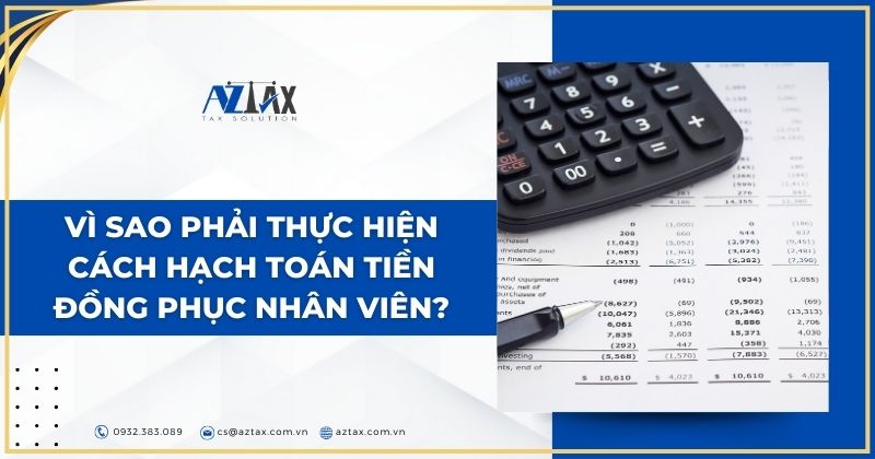 Vì sao phải thực hiện cách hạch toán tiền đồng phục nhân viên?