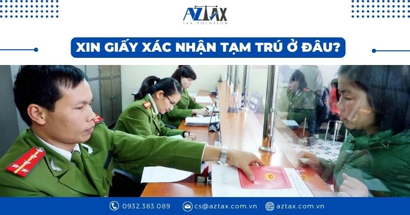 Xin giấy xác nhận tạm trú ở đâu?