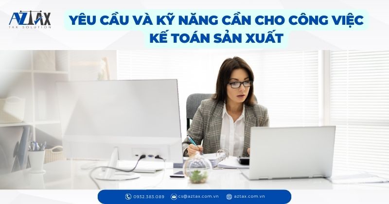 Yêu cầu và kỹ năng cần cho công việc kế toán sản xuất